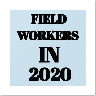 Field workers in 2020 Posters and Art